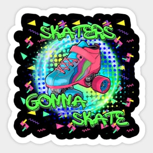 Skaters gonna Skate Sticker